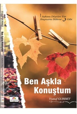 Ben Aşkla Konuştum - Mevsimler Kitap