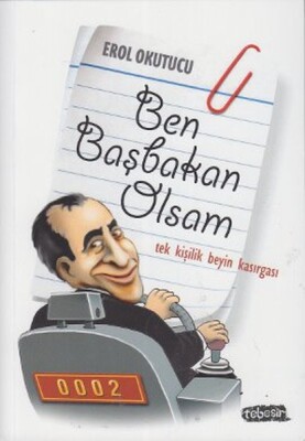 Ben Başbakan Olsam - Tebeşir Yayınları