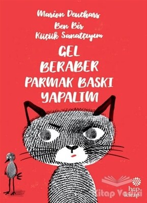 Ben Bir Küçük Sanatçıyım - Gel Beraber Parmak Baskı Yapalım - Hep Kitap