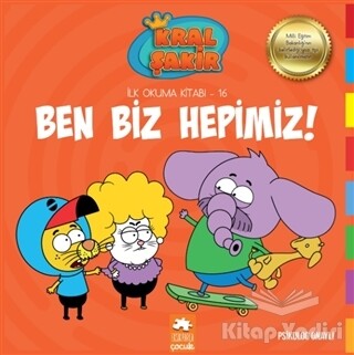 Ben Biz Hepimiz! - Kral Şakir İlk Okuma Kitabı 16 - Eksik Parça Yayınları