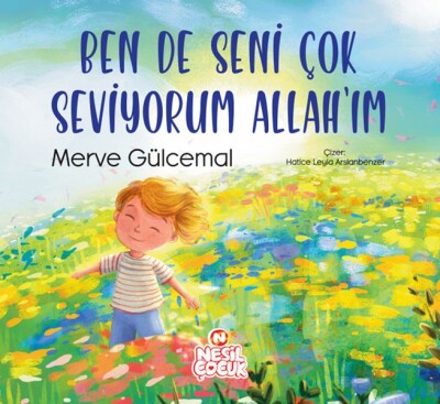 Ben de Seni Çok Seviyorum Allah’ım - Nesil Çocuk