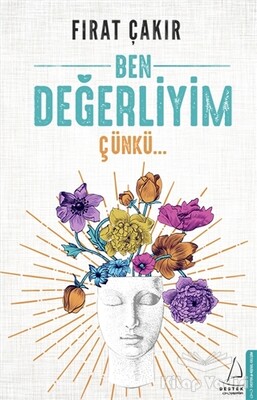 Ben Değerliyim Çünkü... - Destek Yayınları