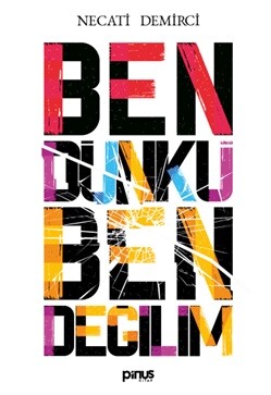 Ben Dünkü Ben Değilim - Pinus Yayınları