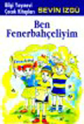 Ben Fenerbahçeliyim - Bilgi Yayınevi