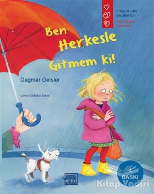 Ben Herkesle Gitmem Ki! - Gergedan Yayınları