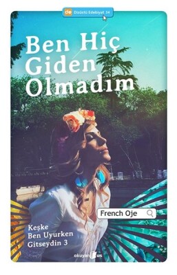 Ben Hiç Giden Olmadım - Okuyan Us Yayınları