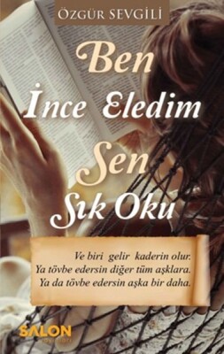 Ben İnce Eledim Sen Sık Oku - Salon Yayınları