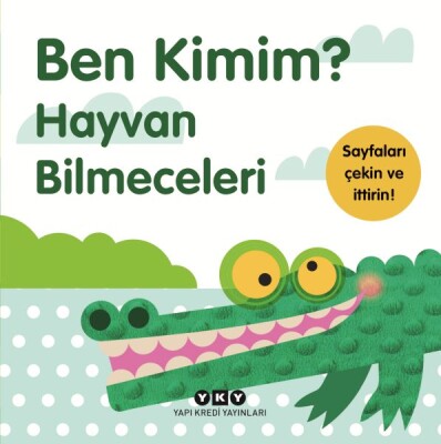 Ben Kimim? Hayvan Bilmeceleri - Yapı Kredi Yayınları