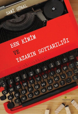 Ben Kimim ve Yazarın Soytarılığı - Ütopya Yayınevi