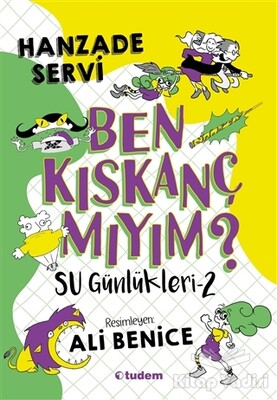 Ben Kıskanç Mıyım? - Su Günlükleri 2 - Tudem Yayınları