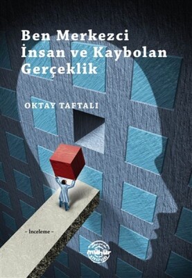 Ben Merkezci İnsan ve Kaybolan Gerçeklik - Mühür Kitaplığı