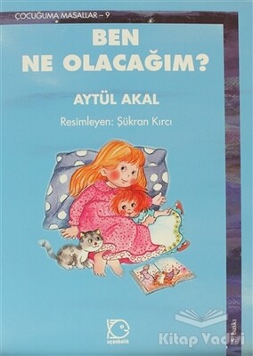 Ben Ne Olacağım? - Uçanbalık Yayınları