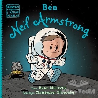 Ben Neil Armstrong - Dünyayı Değiştiren Sıradan İnsanlar - İndigo Kitap