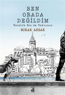 Ben Orada Değildim Üstelik Siz De Yoktunuz - Küsurat Yayınları