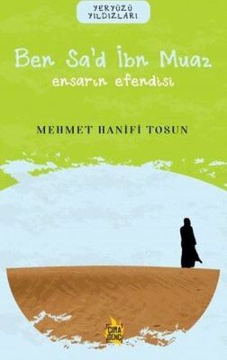 Ben Sa’d İbn Muaz - Ensarın Efendisi - 1