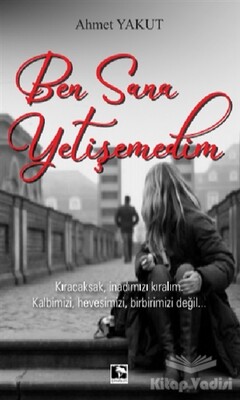 Ben Sana Yetişemedim - Çınaraltı Yayınları
