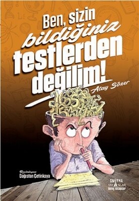 Ben Sizin Bildiğiniz Testlerden Değilim! - Smirna Yayınları