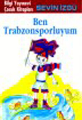 Ben Trabzonsporluyum - Bilgi Yayınevi