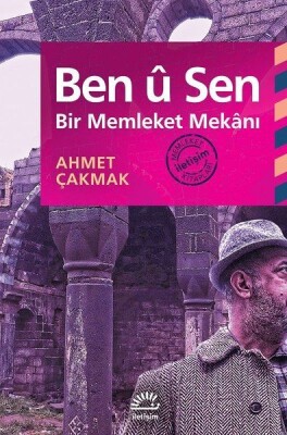 Ben u Sen - Bir Memleket Mekanı - İletişim Yayınları