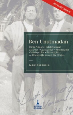 Ben Unutmadan - İzmir Büyükşehir Belediyesi Yayınları