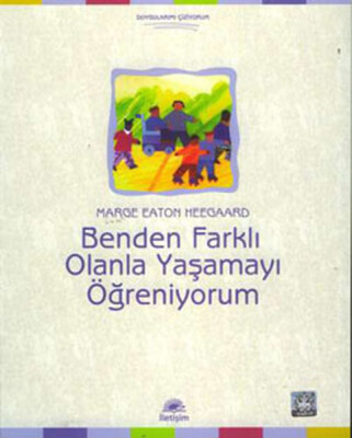 Benden Farklı Olanla Yaşamayı Öğreniyorum - İletişim Yayınları