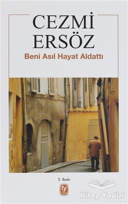 Beni Asıl Hayat Aldattı - Tekin Yayınevi