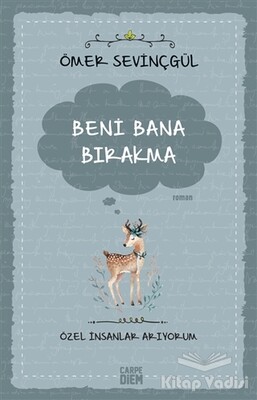 Beni Bana Bırakma - Özel İnsanlar Arıyorum - Carpe Diem