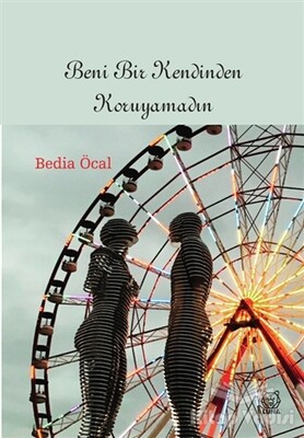 Beni Bir Kendinden Koruyamadın - Luna Yayınları