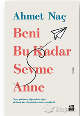 Beni Bu Kadar Sevme Anne - Doğan Kitap