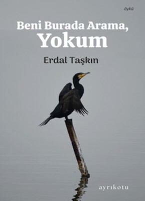 Beni Burada Arama, Yokum - Ayrıkotu Kitap