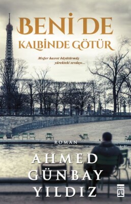 Beni de Kalbinde Götür - Timaş Yayınları