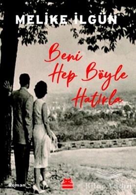 Beni Hep Böyle Hatırla - Kırmızı Kedi Yayınevi