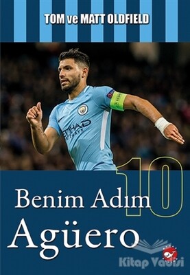 Benim Adım Agüero - Beyaz Balina Yayınları