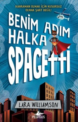 Benim Adım Halka Spagetti - Pegasus Yayınları