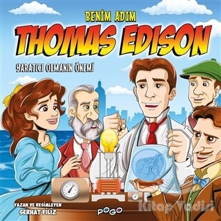 Benim Adım Thomas Edison - Yaratıcı Olmanın Önemi - Pogo Çocuk