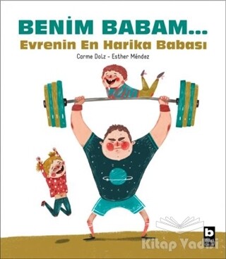 Benim Babam... Evrenin En Harika Babası - Bilgi Yayınevi