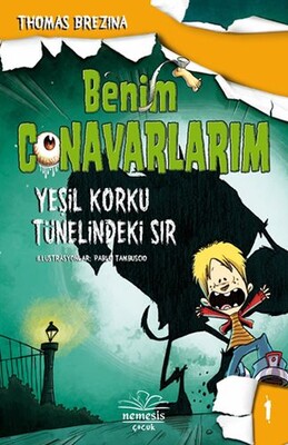 Benim Canavarlarım - Yeşil Korku Tünelindeki Sır-1 - Nemesis Kitap