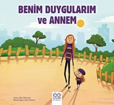 Benim Duygularım ve Annem - 1001 Çiçek Kitaplar