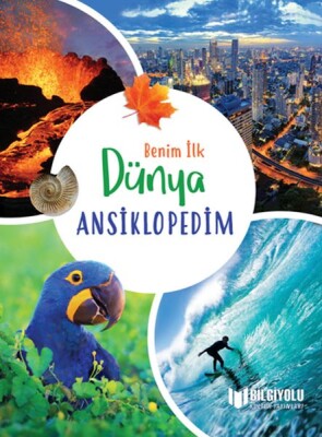 Benim İlk Dünya Ansiklopedim - Bilgiyolu Yayınları