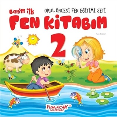 Benim İlk Fen Kitabım 2 - Yumurcak Yayınları