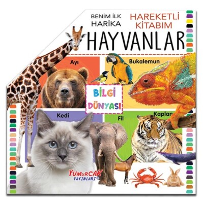 Benim İlk Hareketli Kitabım Hayvanlar - Yumurcak Yayınları