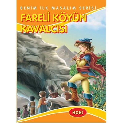 Benim İlk Masalım Serisi - Fareli Köyün Kavalcısı - Hobi Yayınevi