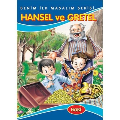 Benim İlk Masalım Serisi - Hansel ve Gretel - Hobi Yayınevi