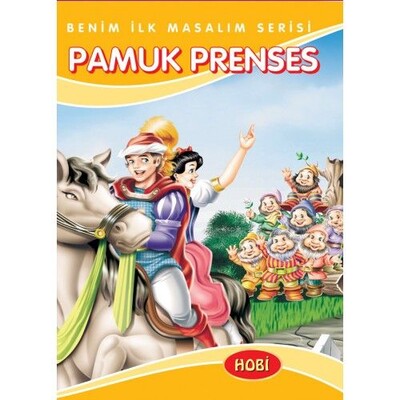 Benim İlk Masalım Serisi - Pamuk Prenses - Hobi Yayınevi