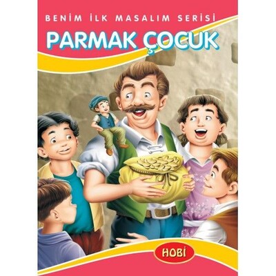 Benim İlk Masalım Serisi - Parmak Çocuk - Hobi Yayınevi