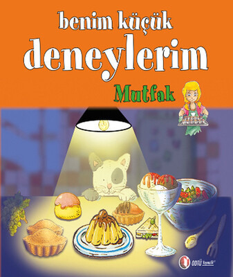 Benim Küçük Deneylerim: Mutfak - Odtü Yayınları