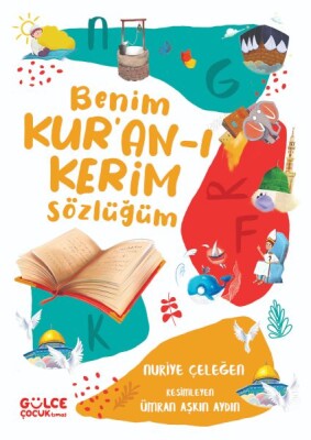 Benim Kur’an-ı Kerim Sözlüğüm (Fleksi Kapak) - Gülce Çocuk