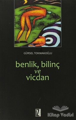 Benlik, Bilinç ve Vicdan - İz Yayıncılık