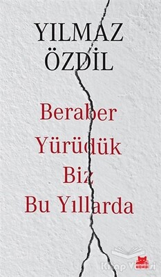 Beraber Yürüdük Biz Bu Yıllarda - Kırmızı Kedi Yayınevi