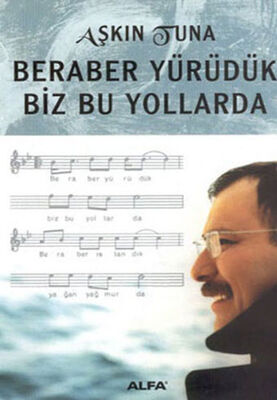 Beraber Yürüdük Biz Bu yollarda - 1